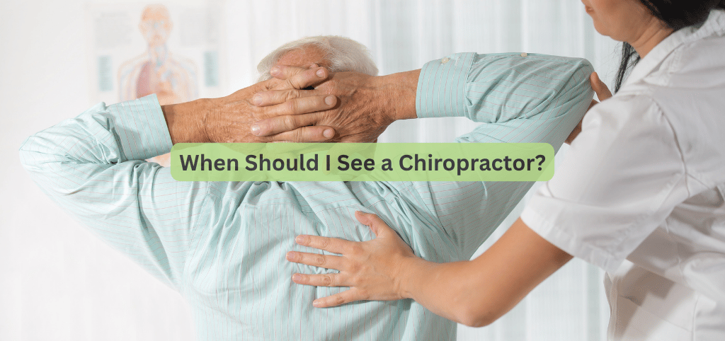 When Should I See a Chiropractor