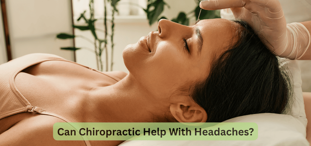 Can Chiropractic Help With Headaches